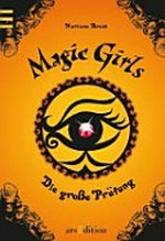Magic Girls 05 Ab 10 Jahren: Die große Prüfung