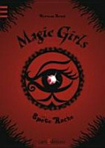 Magic Girls 06 Ab 10 Jahren: Späte Rache