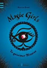 Magic Girls 07 Ab 10 Jahren: In geheimer Mission