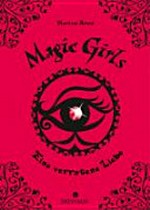 Magic Girls 11 Ab 10 Jahren: Eine verratene Liebe