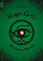 Magic Girls 09 Ab 10 Jahren: Der dunkle Verräter