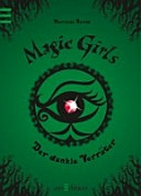 Magic Girls 09 Ab 10 Jahren: Der dunkle Verräter