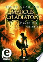 Marcus Gladiator - Kampf für Freiheit
