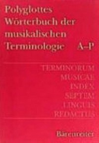 Terminorum musicae index septem linguis redactus: polyglottes Wörterbuch der musikalischen Terminologie, deutsch, englisch, französisch, italienisch, spanisch, ungarisch, russisch