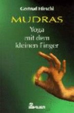 Mudras - Yoga mit dem kleinen Finger