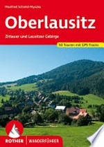 Oberlausitz: Zittauer und Lausitzer Gebirge : 50 ausgewählte Wanderungen
