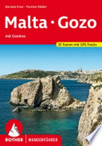 Malta Gozo: die schönsten Wanderungen auf den Inseln Malta, Gozo und Comino : 35 ausgewählte Touren