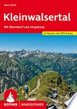 Kleinwalsertal: mit Oberstdorf und Umgebung ; 42 ausgewählte Touren