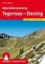 Alpenüberquerung Tegernsee - Sterzing: 9 Etappen und eine Variante