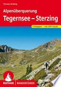 Alpenüberquerung Tegernsee - Sterzing: 9 Etappen und eine Variante