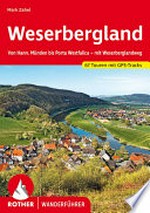 Weserbergland: von Hann. Münden bis Porta Westfalica - mit Weserberglandweg : 67 ausgewählte Touren