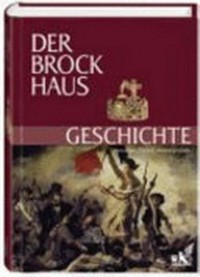 ¬Der¬ Brockhaus Geschichte: Personen, Daten, Hintergründe