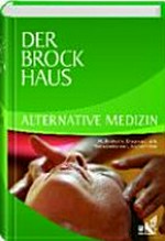 ¬Der¬ Brockhaus Alternative Medizin: Heilsysteme, Diagnose- und Therapieformen, Arzneimittel