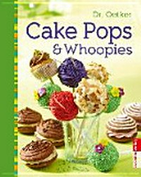 Dr. Oetker - Cake Pops & Whoopies [Red.: Christina Langner]