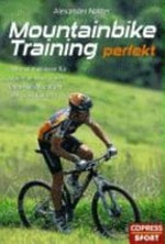 Mountainbike-Training perfekt: optimal trainieren für Mountainbike-Touren, Trans-Alp, Marathon ...