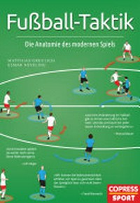 Fußball-Taktik: Die Anatomie des modernen Spiels