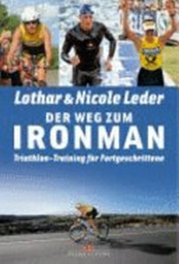 ¬Der¬ Weg zum Ironman: Triathlon-Training für Fortgeschrittene