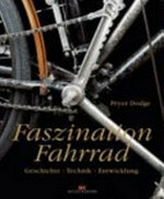 Faszination Fahrrad: Geschichte, Technik, Entwicklung