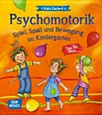 Psychomotorik: Spiel, Spaß und Bewegung im Kindergarten
