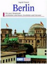 Berlin: Wege zu Kunst und Kultur, Geschichte und Architektur in den Stadtlandschaften der deutschen Hauptstadt