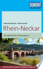 Rhein-Neckar [mit ungewöhnlichen Entdeckungstouren, persönlichen Lieblingsorten und separater Reisekarte]