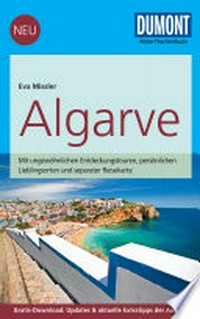 Algarve [mit ungewöhnlichen Entdeckungstouren, persönlichen Lieblingsorten und separater Reisekarte]