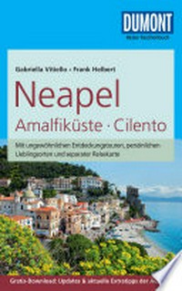 Neapel, Amalfiküste, Cilento [mit ungewöhnlichen Entdeckungstouren, persönlichen Lieblingsorten und separater Reisekarte]