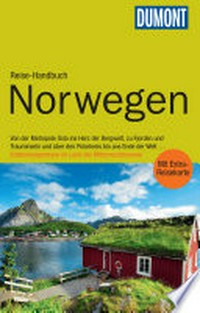 Norwegen [von der Metropole Oslo ins Herz der Bergwelt, zu Fjorden und Trauminseln und über den Polarkreis bis ans Ende der Welt...] ; [mit Extra-Reisekarte]