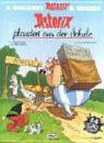Asterix plaudert aus der Schule: vierzehn Kurzgeschichten