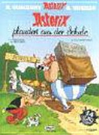 Asterix plaudert aus der Schule: vierzehn Kurzgeschichten