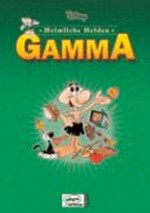 Heimliche Helden 04: Gamma