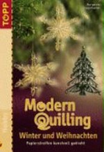 Modern Quilling - Winter und Weihnachten: Papierstreifen kunstvoll gedreht