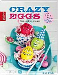 Crazy Eggs: Total verrückte Ostereier