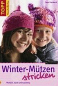 Winter-Mützen stricken: modisch, warm und kuschelig