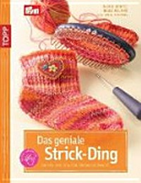 ¬Das¬ geniale Strick-Ding: Socken und Stulpen einfach gemacht