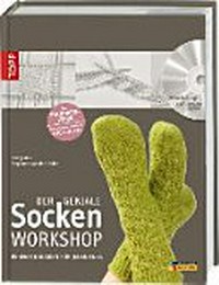 ¬Der¬ geniale Socken-Workshop: perfekte Socken für jeden Fuß ; das Standardwerk