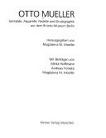 Otto Mueller: Aquarelle, Pastelle und Druckgraphik aus dem Brücke-Museum, Berlin