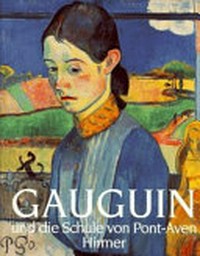 Gauguin und die Schule von Pont-Aven Ausstellungskatalog: Kunsthalle der Hyp-Kulturstiftung, 29. August bis 15. November 1998