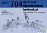 704 Spiel- und Übungsformen im Handball [mit sportspielübergreifender Grundschulung]