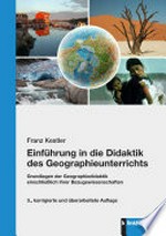 Einführung in die Didaktik des Geographieunterrichts: Grundlagen der Geographiedidaktik einschließlich ihrer Bezugswissenschaften
