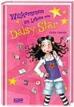 Daisy Star 1 9-14 Jahre: Willkommen im Leben von Daisy Star