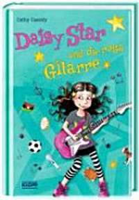 Daisy Star 2 Ab 9 Jahren: Daisy Star und die rosa Gitarre