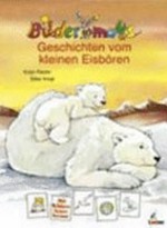 Geschichten vom kleinen Eisbären Ab 5 Jahren