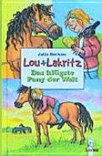 Lou + Lakritz 03 Ab 8 Jahren: Das klügste Pony der Welt
