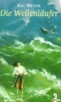 ¬Die¬ Wellenläufer-Trilogie 1: Die Wellenläufer