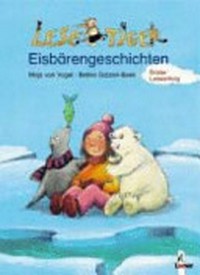 Lesetiger-Eisbärengeschichten Ab 6 Jahren [erster Leseerfolg]