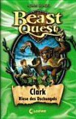 Beast Quest 08 Ab 8 Jahren: Clark, Riese des Dschungels