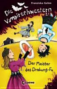 ¬Die¬ Vampirschwestern 07: Der Meister des Drakung-Fu