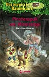 ¬Das¬ magische Baumhaus 40 Ab 8 Jahren: Piratenspuk am Mississippi