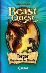 Beast Quest 13 Ab 8 Jahren: Torgor, Ungeheuer der Sümpfe